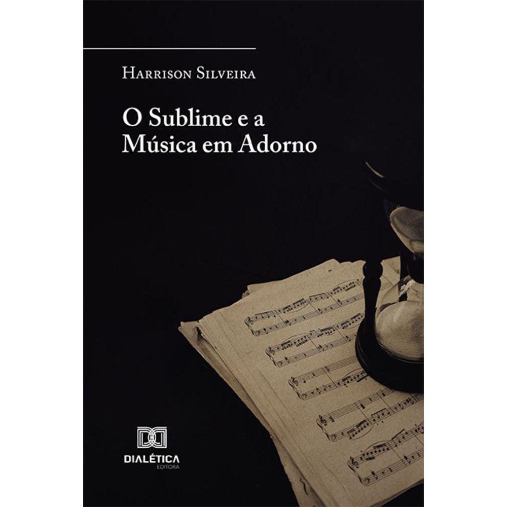 O Sublime e a Música em Adorno