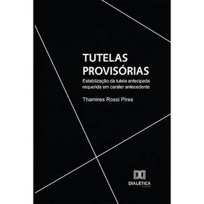 Tutelas provisórias - Estabilização da tutela antecipada requerida em caráter antecedente