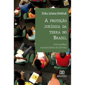A proteção jurídica da terra no Brasil - Uma análise ecossocialista do Direito