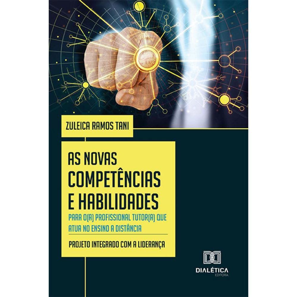 As Novas Competências e Habilidades para o(a) profissional tutor(a) que atua no ensino a distância - Projeto integrado com a liderança