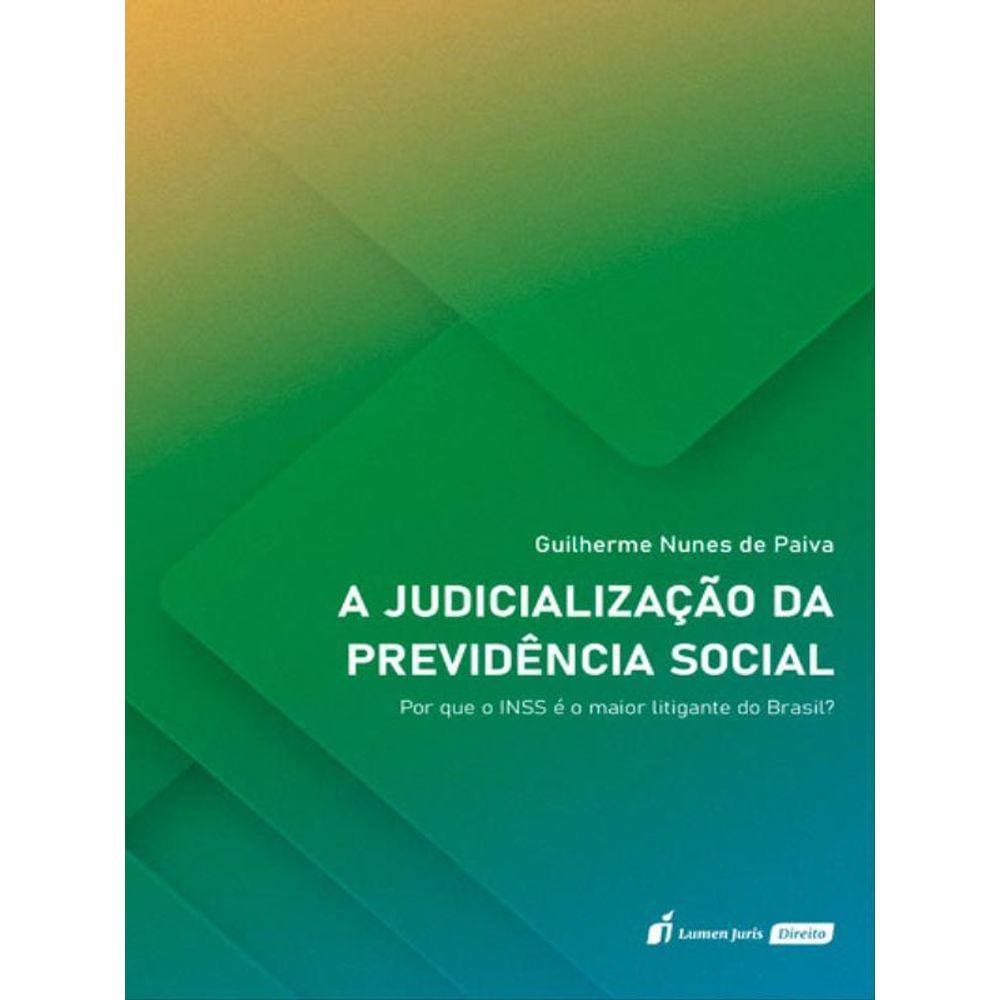 A Judicialização Da Previdência Social - 2023