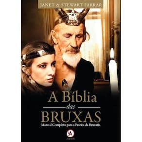 A Bíblia das Bruxas - Manual Completo para a Prática da Bruxaria
