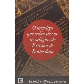 O Mendigo Que Sabia De Cor Os Adágios De Erasmo De Rotterdam