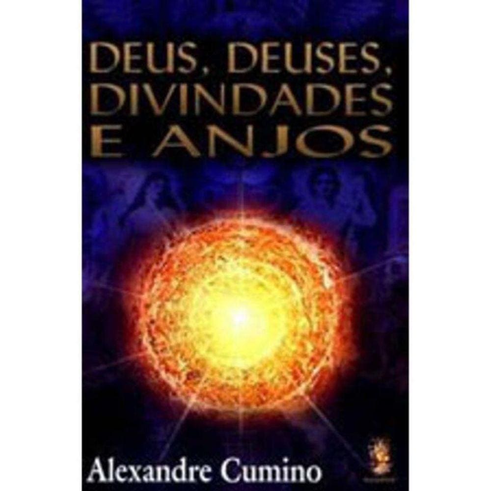 Deus, Deuses, Divindades E Anjos