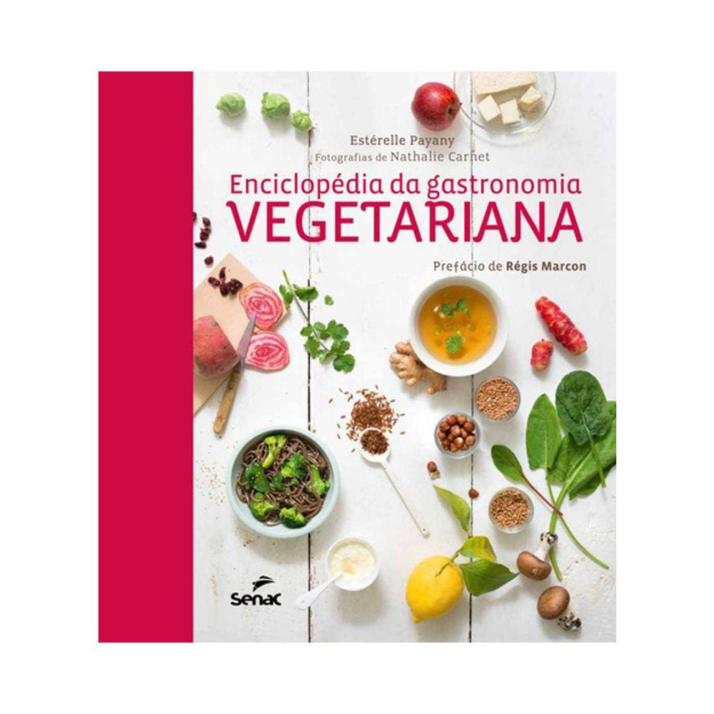 Enciclopédia Da Gastronomia Vegetariana