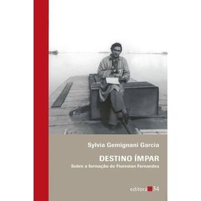 Destino Impar - Sobre A Formação De Florestan Fernandes