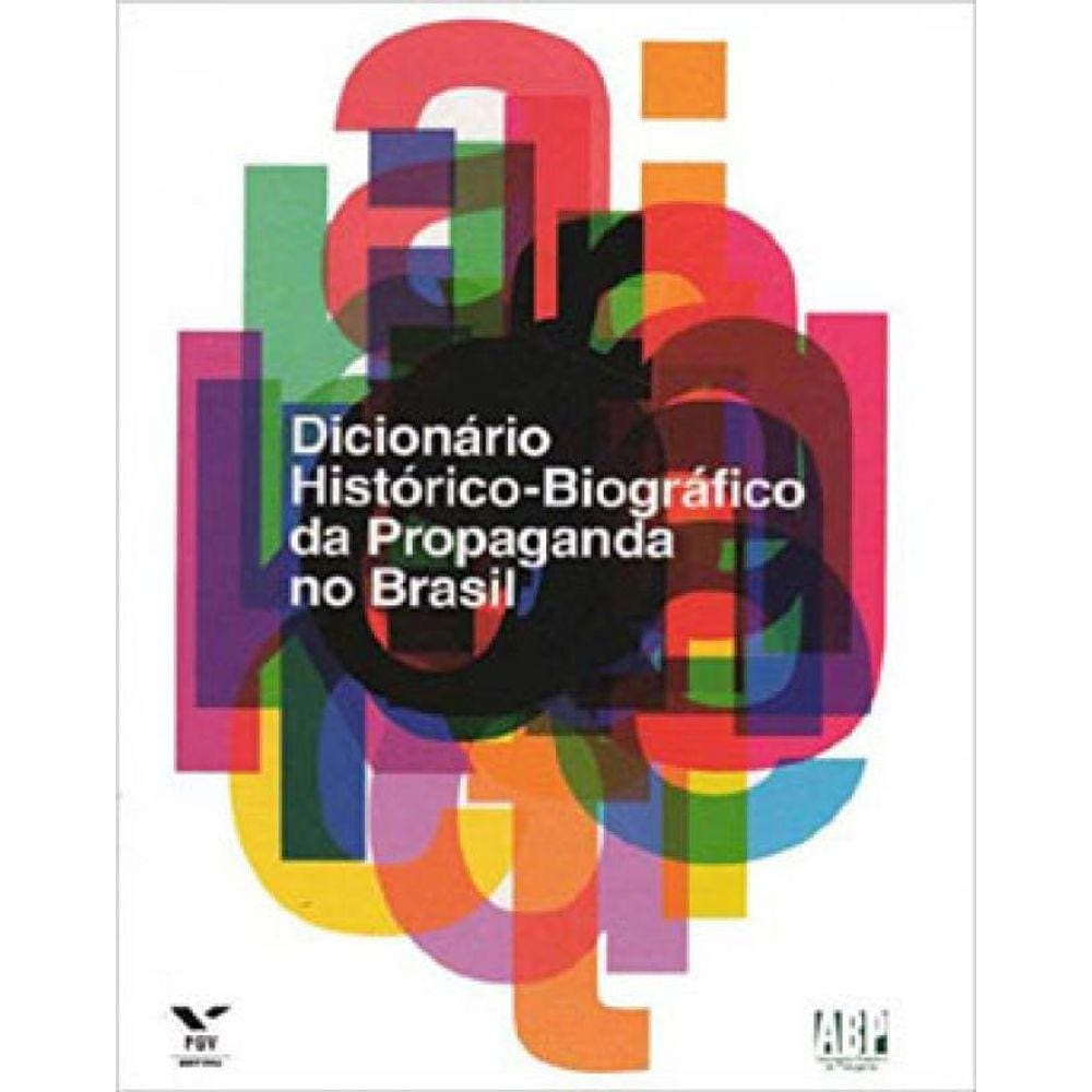 Dicionário Histórico-Biográfico Da Propaganda No Brasil