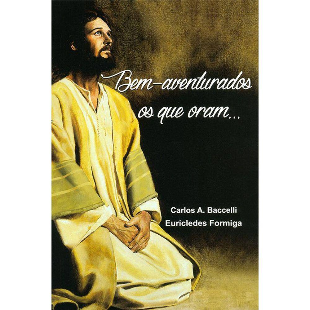 Bem-Aventurados Os Que Oram...
