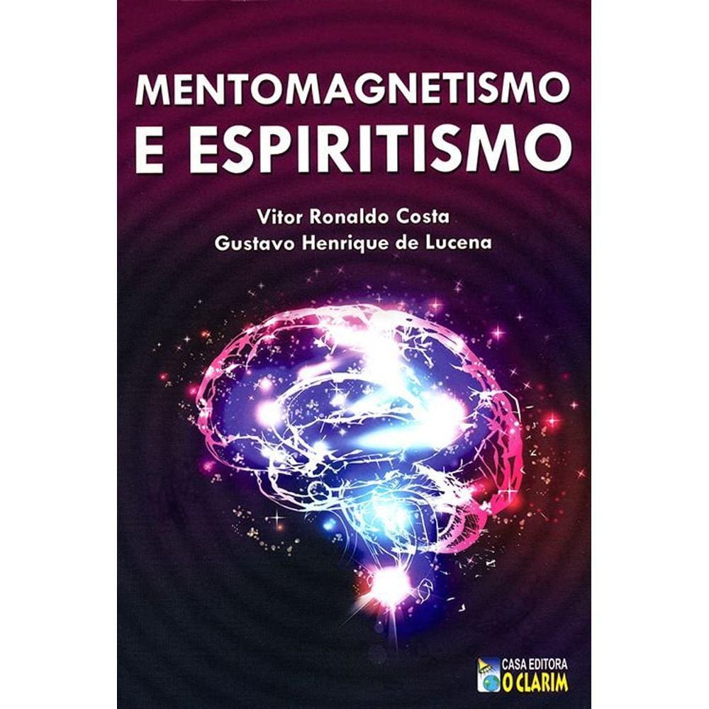 Mentomagnetismo e Espiritismo Vol.1