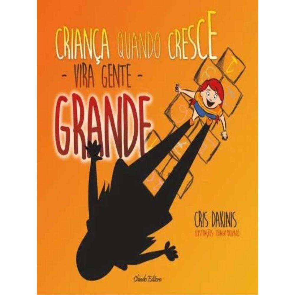 Criança Quando Cresce Vira Gente Grande