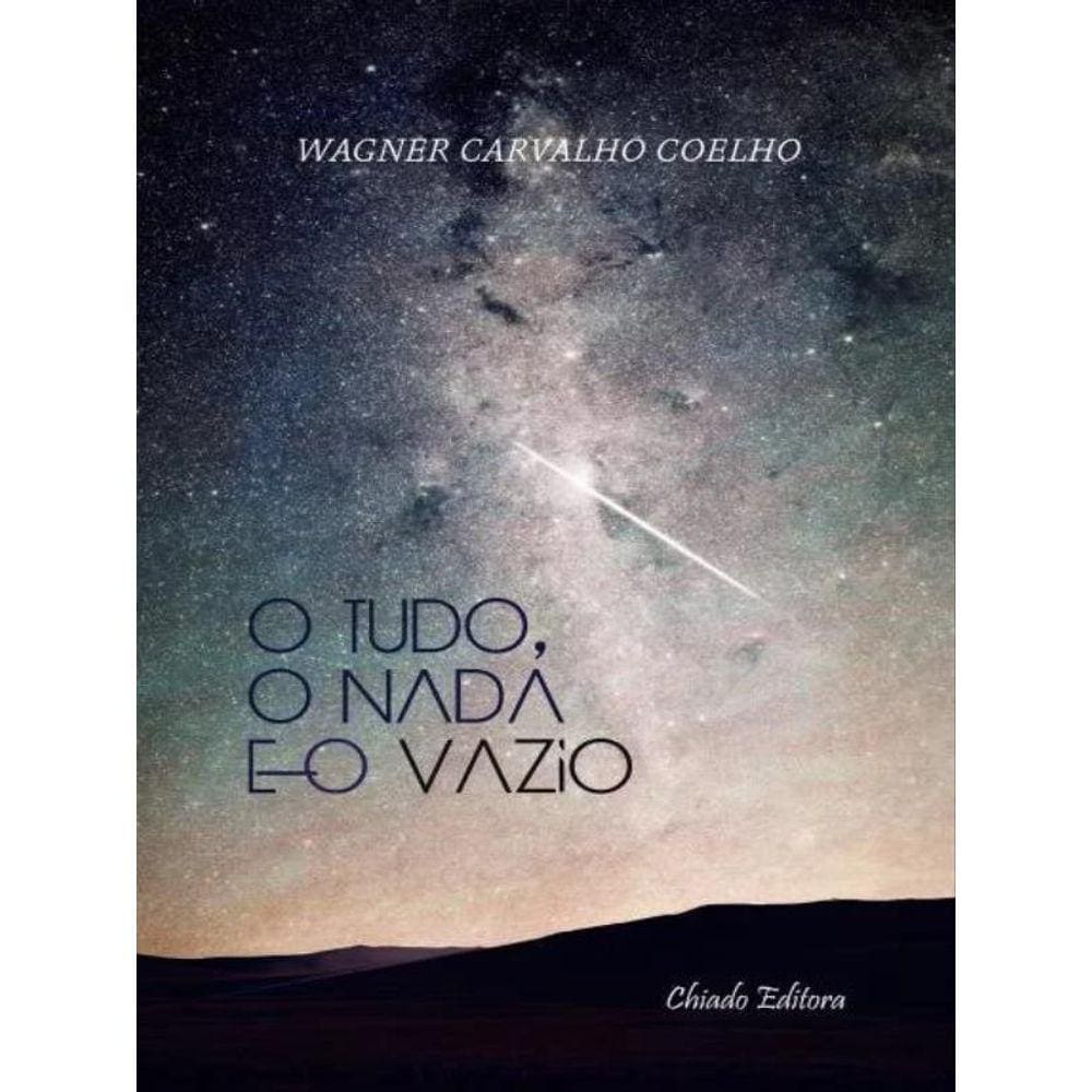 O Tudo, O Nada E O Vazio