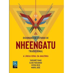 Dicionário E Estudo Do Nheengatu Tradicional