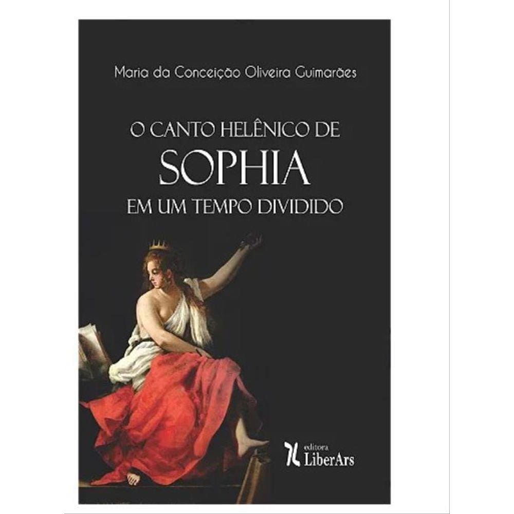 O Canto Helênico De Sophia Em Um Tempo Dividido
