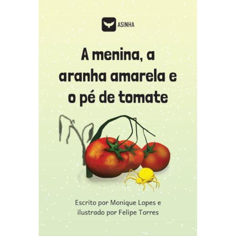 A menina, a aranha amarela e o pé de tomate