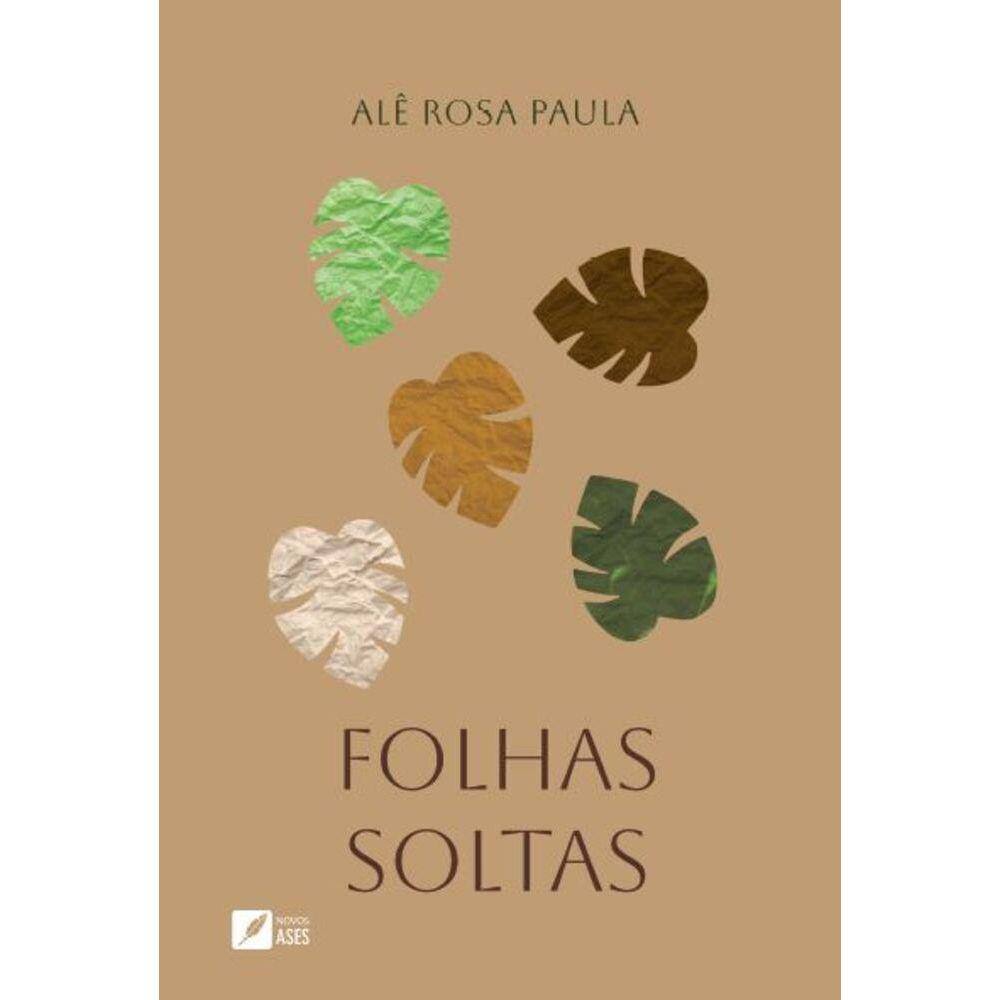 Folhas soltas - Provocações e pensamentos sobre Deus, Ciência, Vida e Sociedade