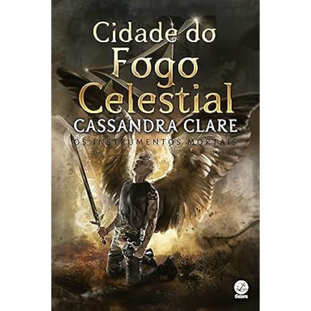 Cidade do fogo celestial (Vol. 6 Instrumentos Mortais – Capa Nova)