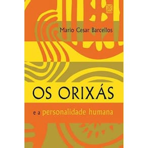 Orixás e a Personalidade Humana,os