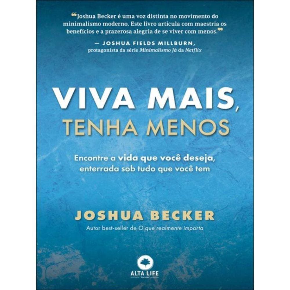 Viva Mais, Tenha Menos