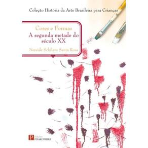 Cores E Formas: Segunda Metade Do Seculo Xx, A
