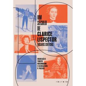 UM SéCULO DE CLARICE LISPECTOR: ENSAIOS CRíTICOS