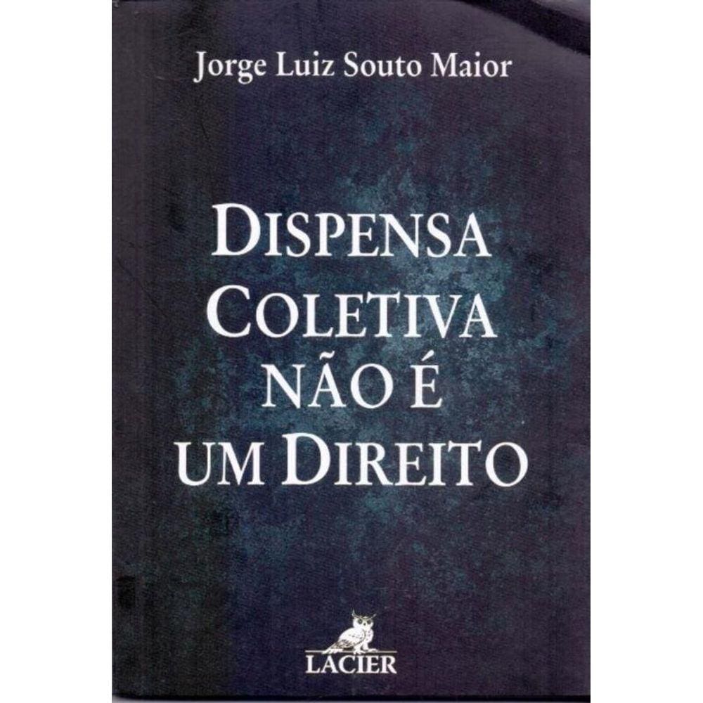 Dispensa Coletiva Nao E Um Direito
