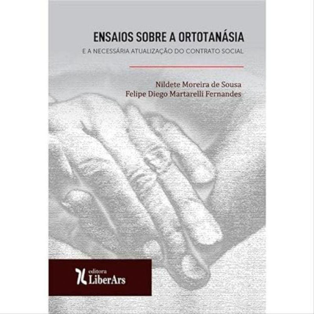Ensaios Sobre A Ortotanásia E A Necessária Atualização Do Contrato Social
