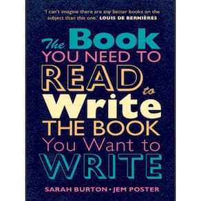 The Book You Need To Read To Write The Book You Want To Write