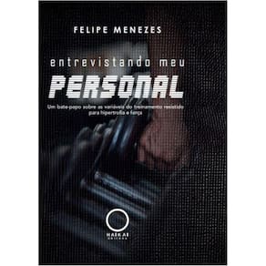 Entrevistando meu Personal - Um bate-papo sobre as variáveis do treinamento resistido para hipertrofia e força