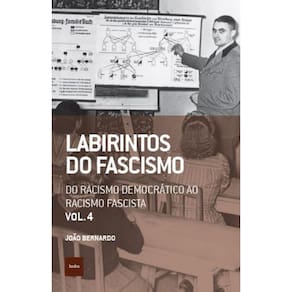 Labirintos do fascismo: Do racismo democrático ao racismo fascista