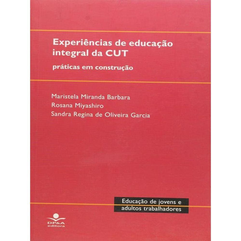 Experiencias De Educacao Integral Da Cut