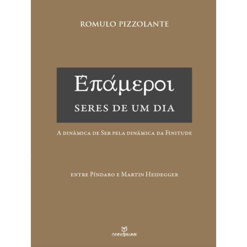 Epameroi: Seres De Um Dia: A Dinâmica De Ser Pela Dinâmica Da Finitude