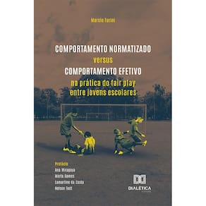 Comportamento Normatizado versus Comportamento Efetivo na prática do fair play entre jovens escolares