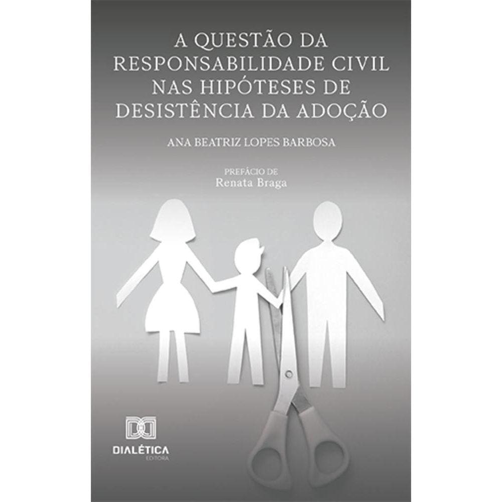 A questão da Responsabilidade Civil nas hipóteses de desistência da adoção