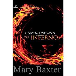 A Divina Revelação Do Inferno - Livro - Mary Baxter