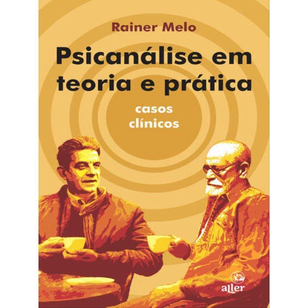 Psicanálise Em Teoria E Prática
