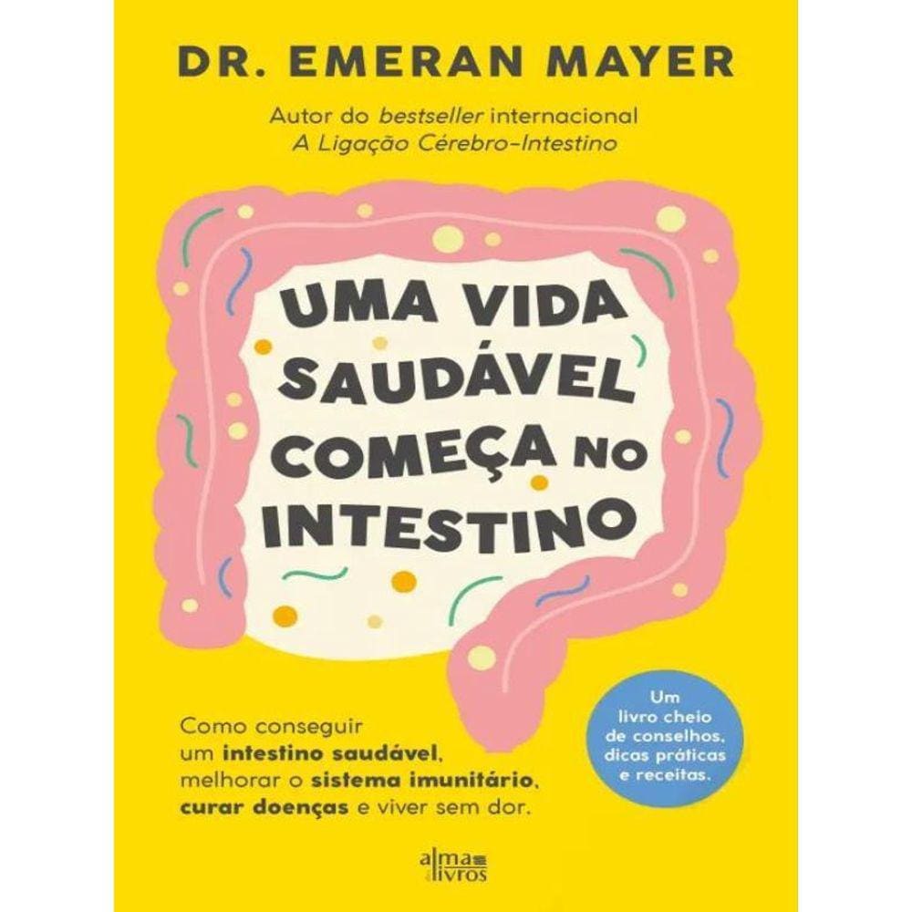 Uma Vida Saudável Começa No Intestino