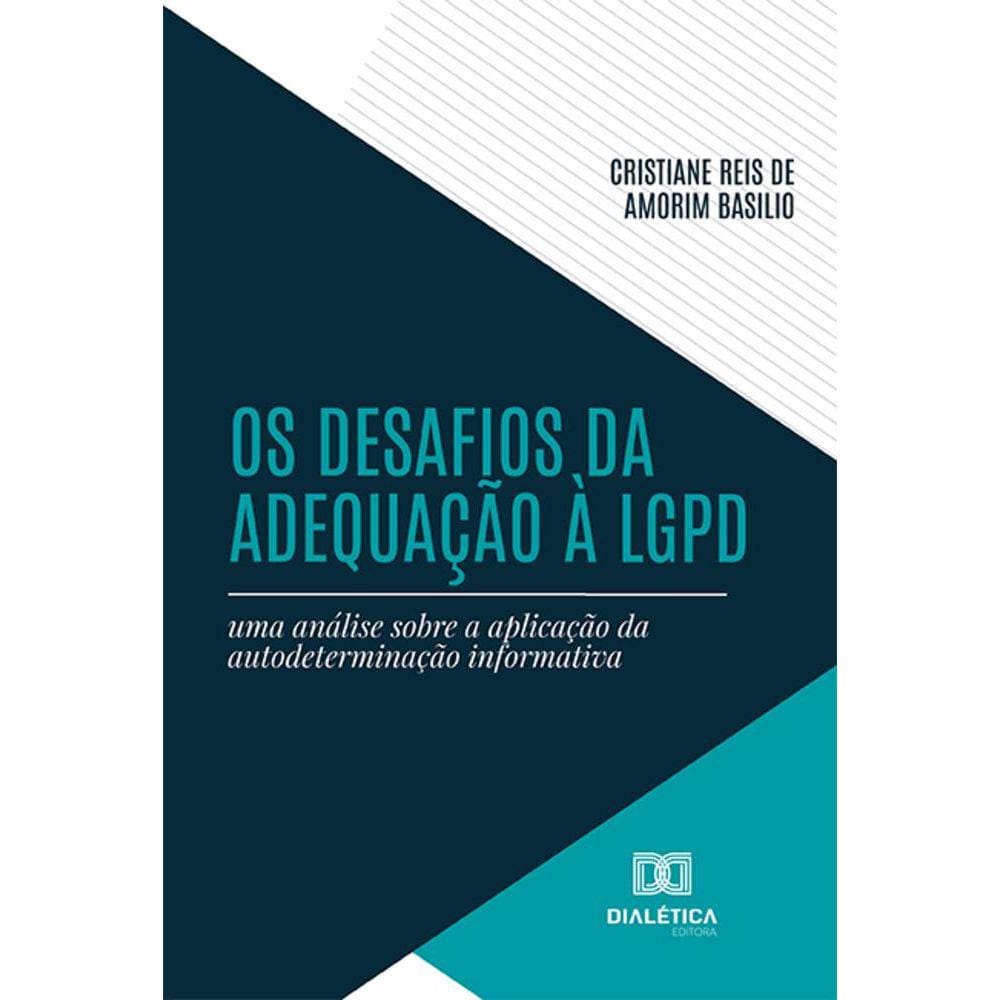 Os desafios da adequação à LGPD - Uma análise sobre a aplicação da autodeterminação informativa