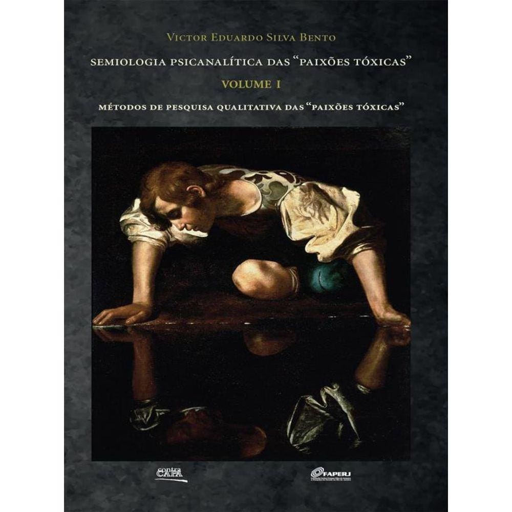 Semiologia Psicanalitica Das Paixoes Toxicas - Vol. 1