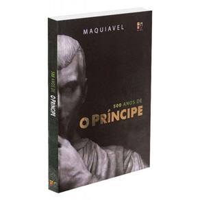 O Príncipe Maquiável - 500 Anos
