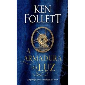 A Armadura Da Luz  Kingsbridge - Livro 5