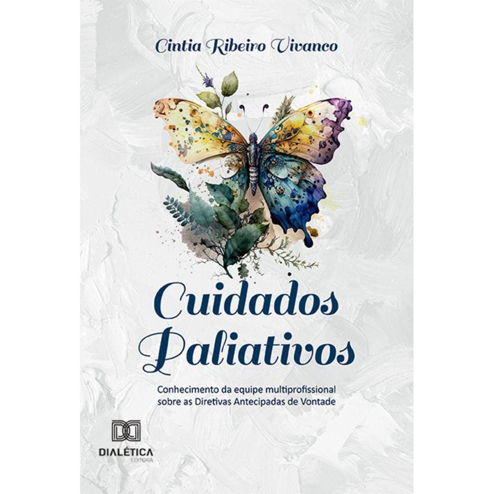 Cuidados paliativos - Conhecimento da equipe multiprofissional sobre as Diretivas Antecipadas de Vontade