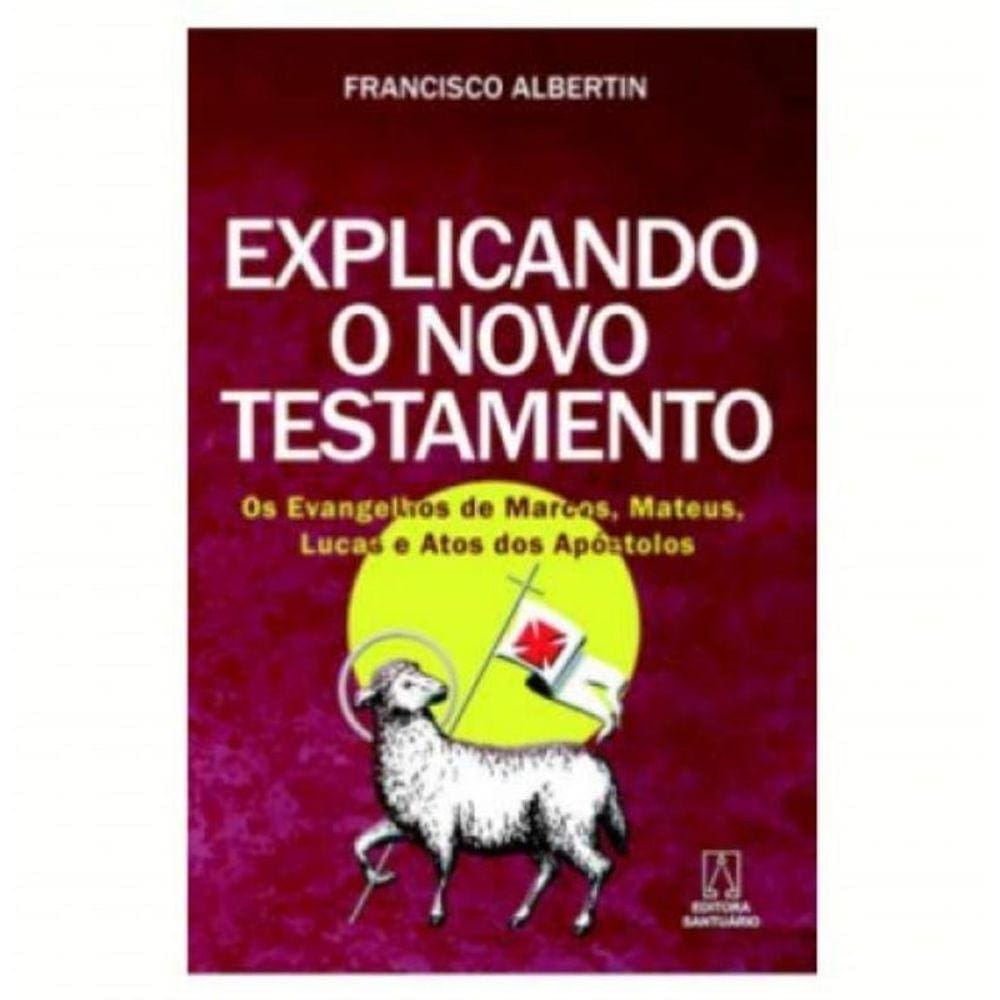 Explicando O Novo Testamento: Os Evangelhos De Mar
