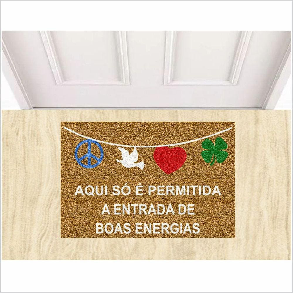 Tapete Capacho Aqui Só Entra Boas Energias.