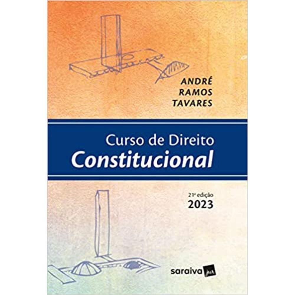 Curso de Direito Constitucional - 21ª Edição 2023 - André