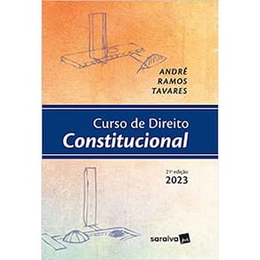 Curso de Direito Constitucional - 21ª Edição 2023 - André