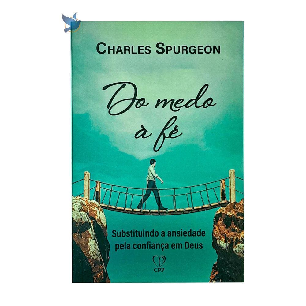 Livro Do Medo Á Fé - Charles Spurgeon Baseado na Bíblia