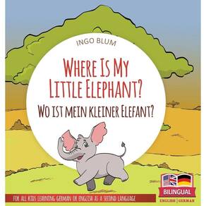 Where Is My Little Elephant? - Wo ist mein kleiner Elefant?
