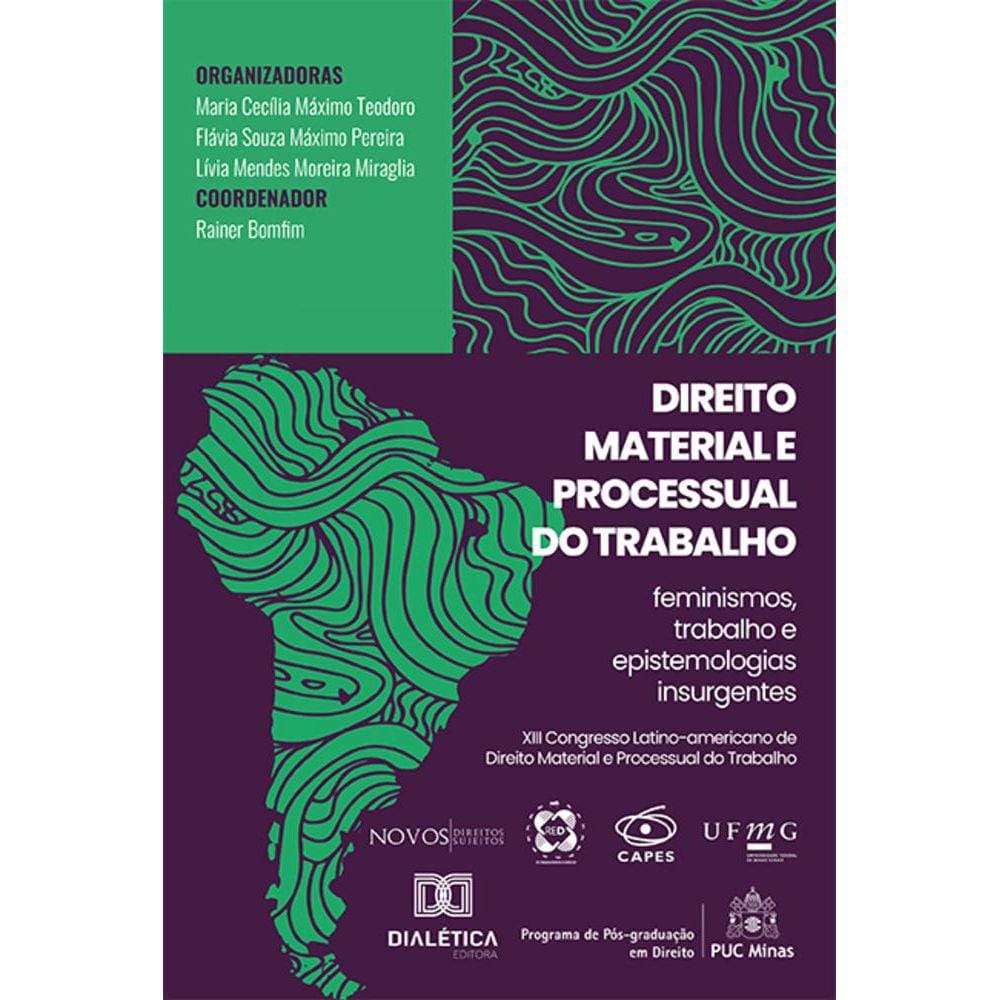 Direito Material e Processual do Trabalho - Feminismos, trabalho e epistemologias insurgentes