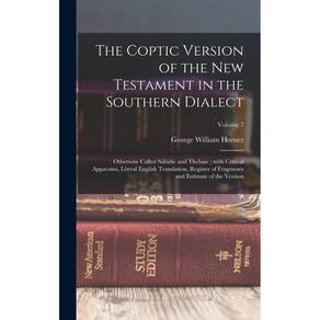 The Coptic version of the New Testament in the Southern dialect