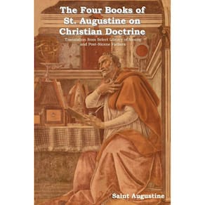 The Four Books of St. Augustine on Christian Doctrine